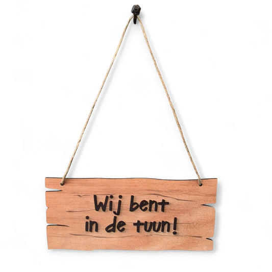 🪵Tekstbordje – “Wij bent in de tuun”