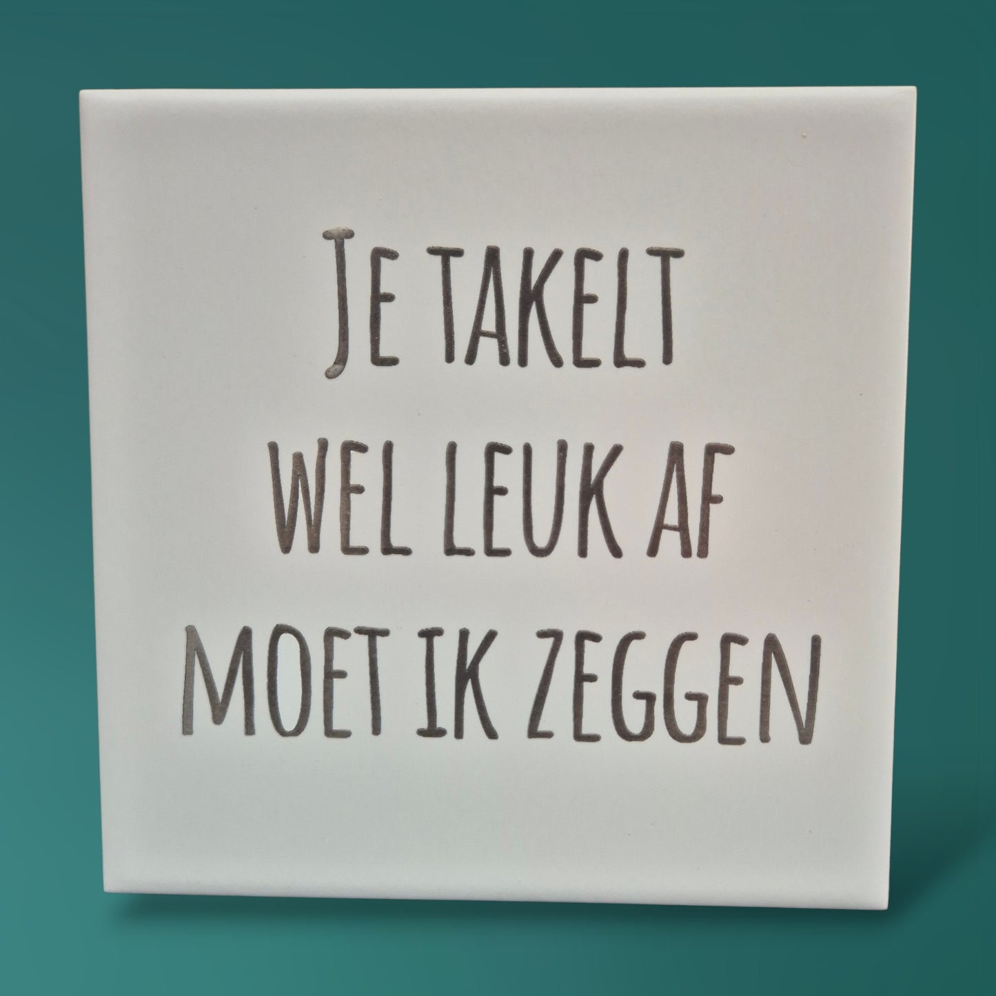 Keramische tegel 15×15 cm – je takelt wel leuk af 😄